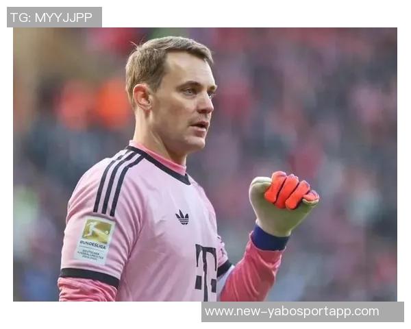 诺伊尔成功恢复胃肠道感染状态将出战本轮对弗赖堡的比赛